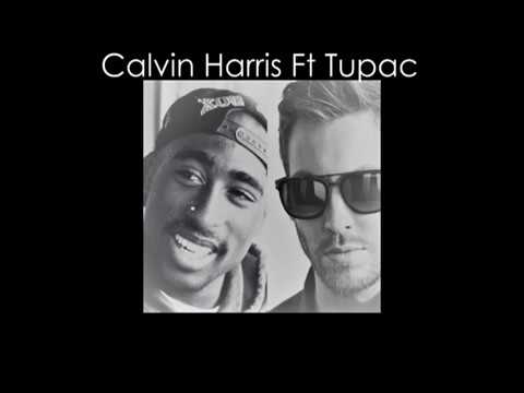 Calvin Harris Ft Tupac Mashup