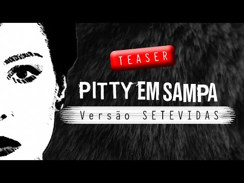 Pitty Em Sampa Setevidas (Teaser)