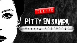 Pitty Em Sampa Setevidas (Teaser)