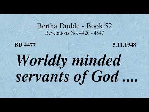 BD 4477 - WORLDLY MINDED SERVANTS OF GOD ....