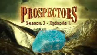 Prospectors - S1 Ep1 - Breaking the Dry Spell