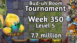 PVZ2-Arena Bud-uh Boom Tourmament 7.7 m Week 350 Low Level Plants Strategy Season 73