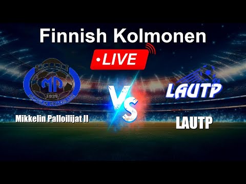 🔴 LIVE: Mikkelin Palloilijat II vs LAUTP - Live Score Today - Finnish Kolmonen