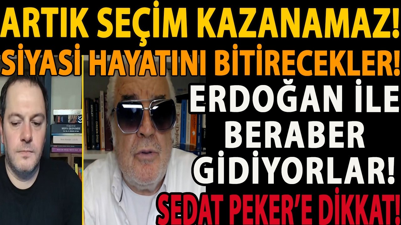 ARTIK SEÇİM KAZANAMAZ! SİYASİ HAYATINI BİTİRECEKLER! ERDOĞAN İLE BERABER GİDİYORLAR! SEDAT PEKER Mİ?