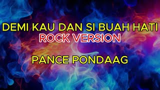 Download lagu DEMI KAU DAN SI BUAH HATI - PANCE PONDAAG - KARAOKE (ROCK VERSION) mp3