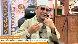 “Dimanakah Kehebatan Seorang Lelaki?” - Dato' Dr. Badli Shah Alauddin