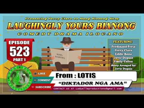 LAUGHINGLY YOURS BIANONG #523 (PART-1) | DIKTADOR | BEST ILOCANO DRAMA | LADY ELLE PRODUCTIONS