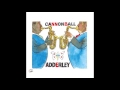 Cannonball Adderley - Still Talkin' to Ya