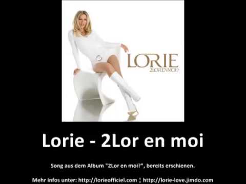 Lorie - 2Lor en moi