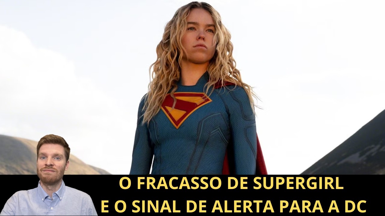 O fracasso de bilheteria de Supergirl e o sinal de alerta para a DC