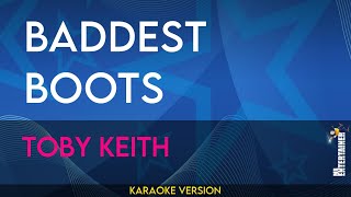 Baddest Boots - Toby Keith (KARAOKE)