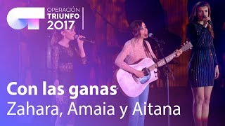 Zahara, Amaia y Aitana - &#39;Con las ganas&#39; | OT Concierto Bernabéu