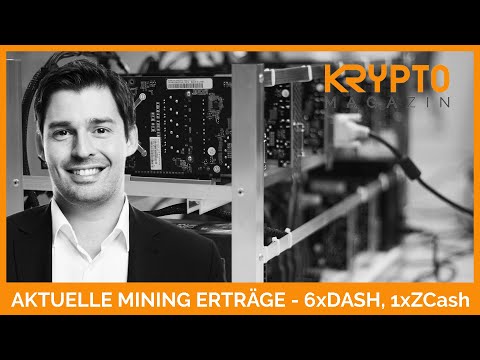 Aktuelle Mining Erträge 6xDASH Miner, 1xZCash Miner
