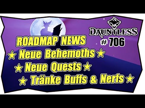 DAUNTLESS #706  ROADMAP NEWS ★ Neue Behemoths ★ Neue Quests ★ Tränke Buffs & Nerfs ★ Neue Abenteuer