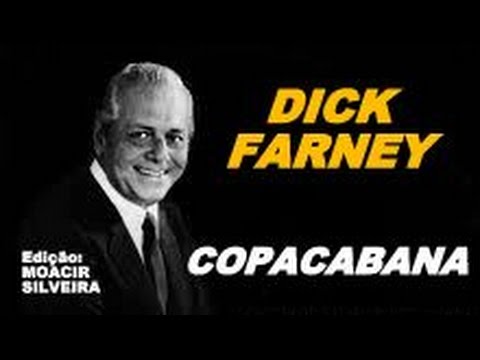 COPACABANA com DICK FARNEY, edição MOACIR SILVEIRA
