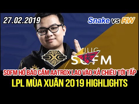 [LPL 2019] Snake vs RW Game 1 Highlights | SofM Aatrox khiến đối thủ dám cướp Rừng phải trả giá đắt