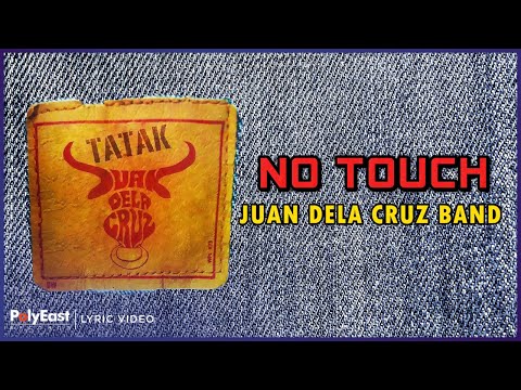 Juan de la Cruz Band - No Touch (Lyric Video)