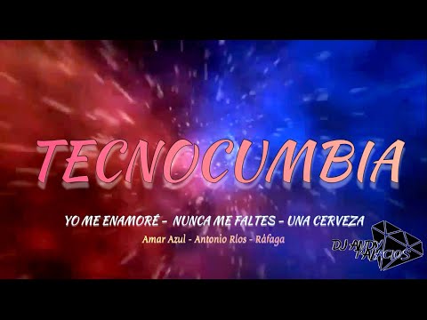 Mix: Yo me enamoré - Nunca me faltes - Una cerveza ( Dj Andy Palacios )