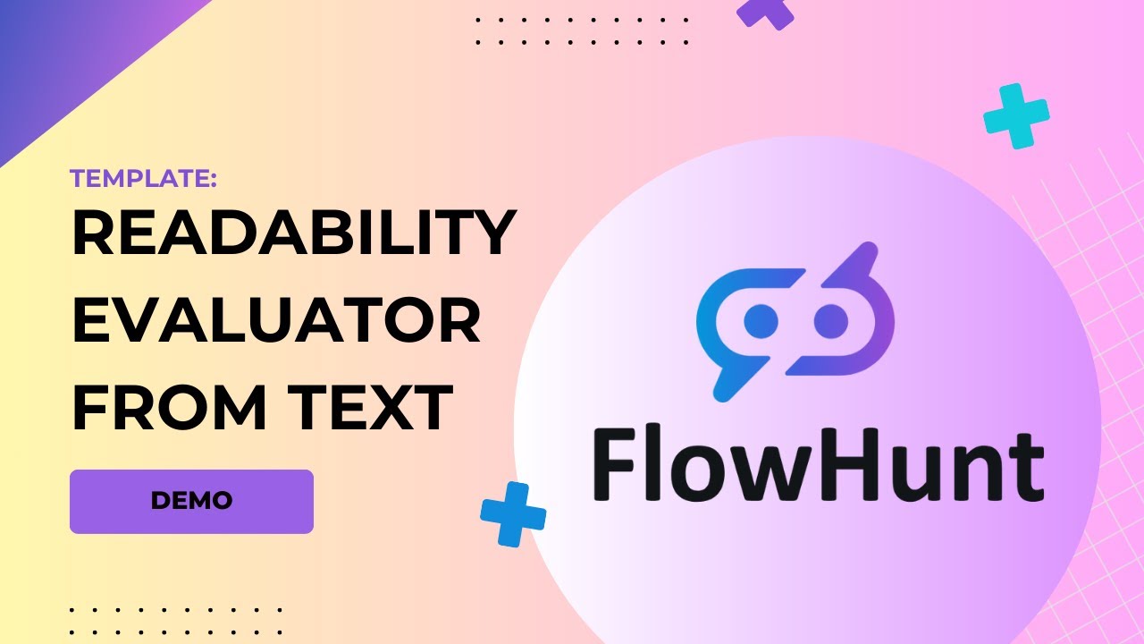Thumbnail for How to make A Readability Evaluator from Text! FlowHunt