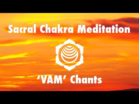 Magical Chakra Meditation Chants for Sacral Chakra | VAM Seed Mantra Chanting and Music
