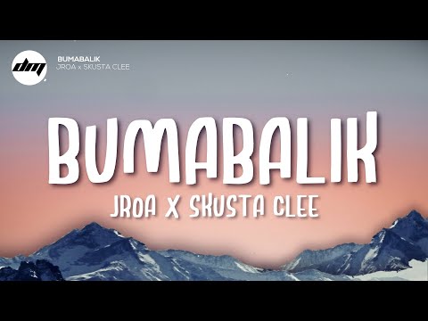 Skusta Clee x Jroa - Bumabalik (Lyrics) | Skusta Clee Songs 2024