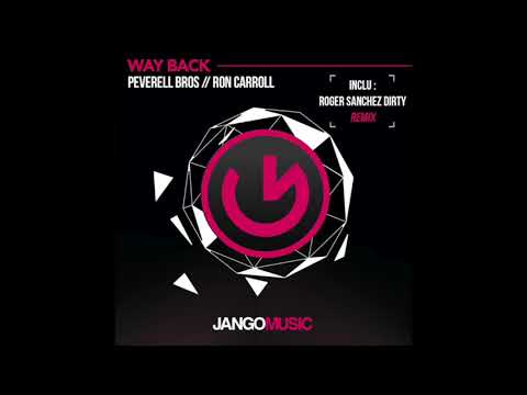 Peverell Ft. Ron Carroll - Way Back (Roger Sanchez Dirty Beats remix)