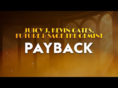 Juicy J, Kevin Gates, Future & Sage the Gemini - Payback | From Furious 7 (Lyrics)