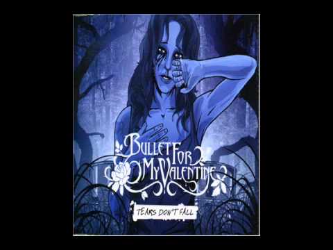 Bullet for My Valentine - Tears Don't Fall
