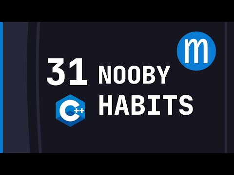 31 nooby C++ habits you need to ditch