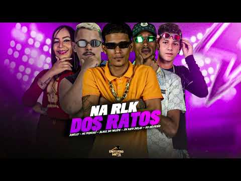 NA RLK DOS RATOS - MC PODOSKI, MC FININHO DA RC, EO MISTERIO, DBELLY, BLACK DO RECIFE