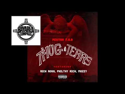 Mistah F.A.B ft. Rick Ross x Philthy Rich x Mozzy - Thug Tears Remix [BayAreaCompass]