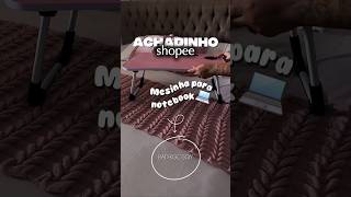ACHEI NA SHOPEE MESINHA PARA NOTEBOOK 😱💻✨️ #shopee #achadinhos