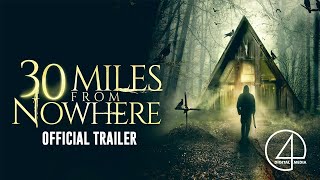 30 Miles From Nowhere (2019) | Official Trailer | Horror/Thriller