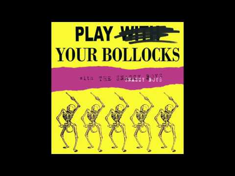 The Snazzy Boys - Play Your Bollocks