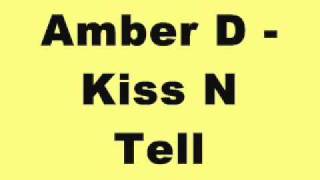 Amber D - Kiss N Tell