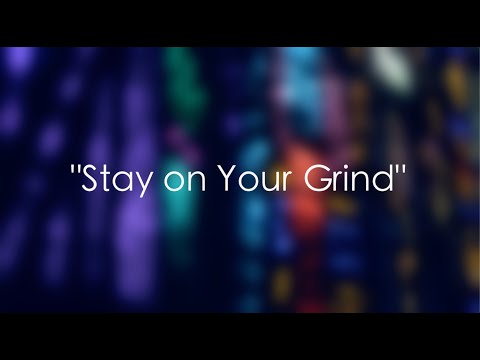25 10 19  - Stay on Your Grind