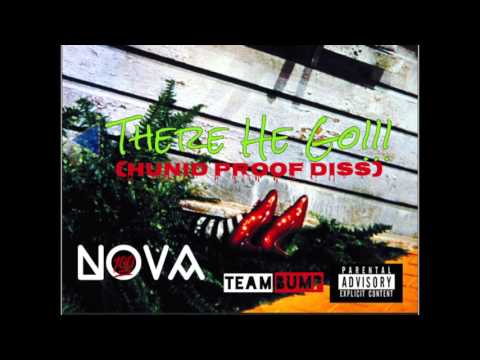 There He Go By Nova100 (Hunnid Proof Diss)