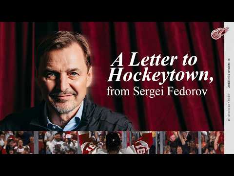 Hey Hockeytown: A Letter from Sergei Fedorov