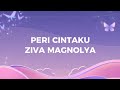 PERI CINTAKU ZIVA MAGNOLYA Lirik Lagu