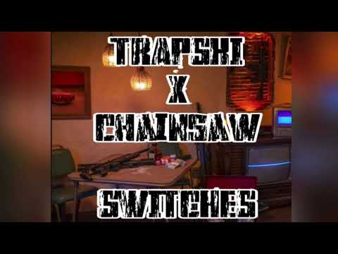 TRAPSKI X Chainsaw —SWITCHES (￼￼ official audio )￼
