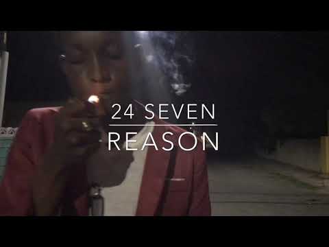 24 SEVEN - REASON (OFFICIAL VIDEO)