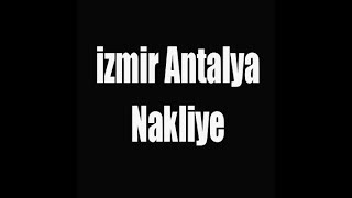 İZMİR ANTALYA  NAKLİYE /  05056353197