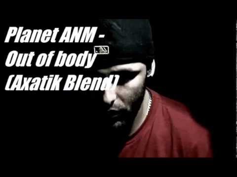 Planet ANM - Out of body (Axatik Blend)