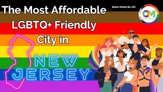 The Best Gay City to Live in New Jersey | Gay New Jersey | Queer Money