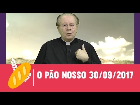 O Pão Nosso - 30/09/2017