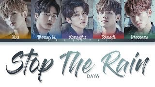 DAY6 - &#39;STOP THE RAIN&#39; LYRICS (Color Coded Eng/Rom/Kan)