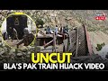 Live Exclusive Pak Train Hijack Video Balochistan Releases Video Of Mar 11 Ops BLA Vs Pakistan