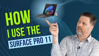 How I use the Surface Pro 11