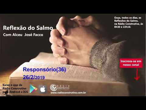 Reflexão do Salmo 36 (26/02/19). Rádio Construtiva