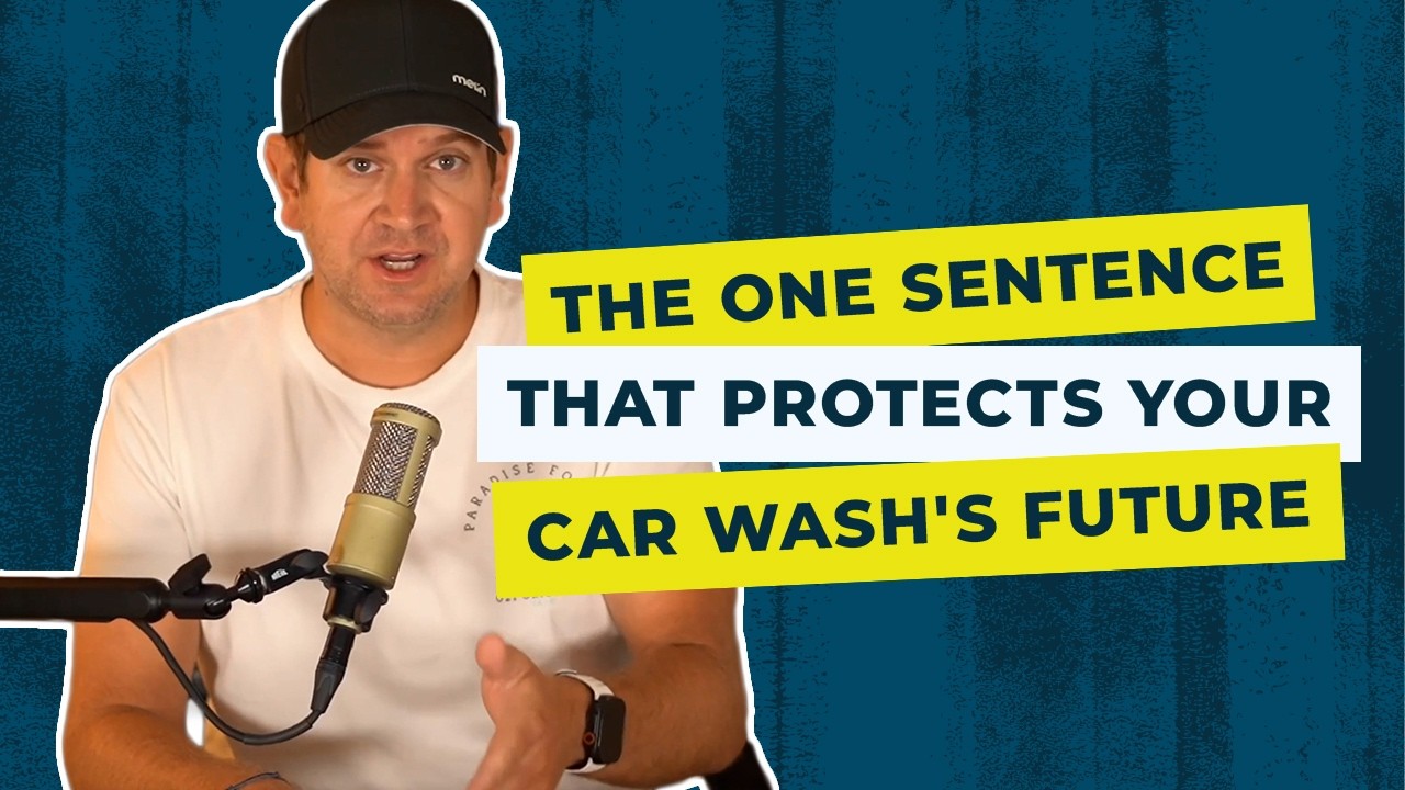 The One Sentence That Protects Your Car Wash's Future